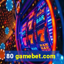 80 gamebet.com